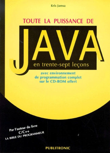 Toute la puissance de Java en trente-sept leçons. Avec CD-Rom