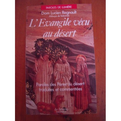 L'EVANGILE VECU AU DESERT - PAROLES DES PERES DU DESERT TRADUITES ET COMMENTEES