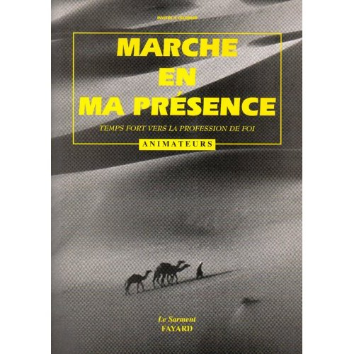Marche en ma présence. Temps fort vers la profession de foi, animateurs