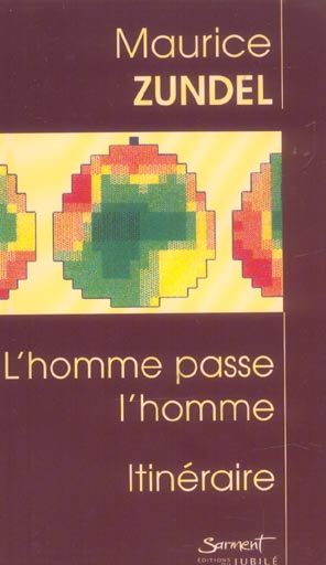 L'Homme passe l'homme. Suivi de Itinéraire