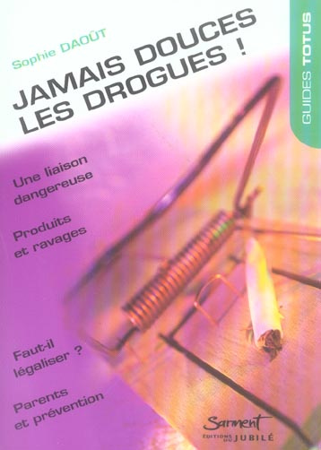 Jamais douces, les drogues !