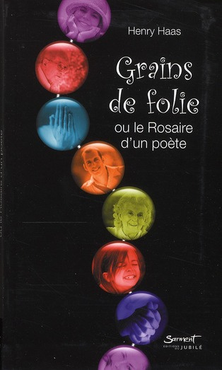 Grains de folie ou le Rosaire d'un poète