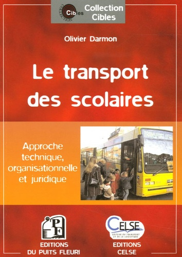 Le transport des scolaires. Approche technique, organisationnelle et juridique