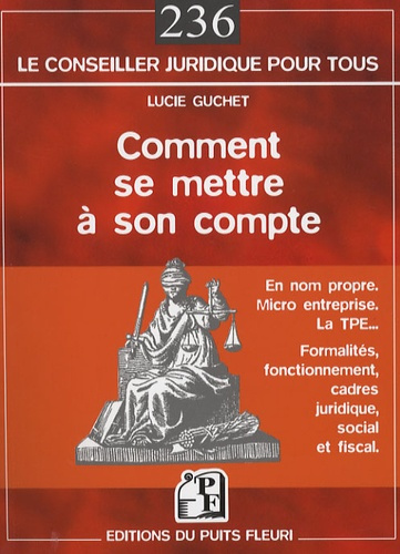 Comment se mettre à son compte. En nom propre - La micro entreprise - La TPE
