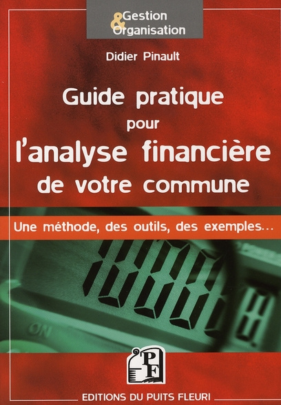 Guide pratique pour l'analyse financière de votre commune. Une méthode, des outils, des exemples
