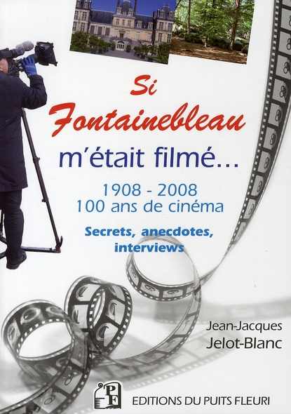 Si Fontainebleau m'était filmé. Hollywood en forêt