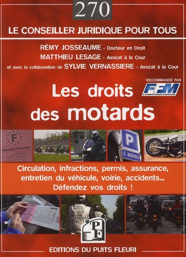 LES DROITS DES MOTARDS. CIRCULATION, INFRACTIONS, PERMIS, ASSURANCE, ENTRETIEN D - CIRCULATION, INFR