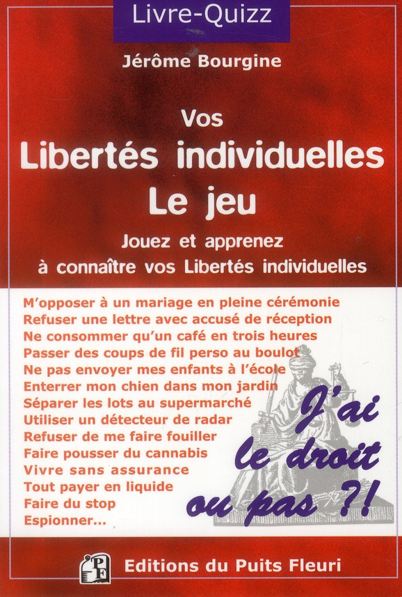 VOS LIBERTES INDIVIDUELLES : LE JEU - JOUEZ ET APPRENEZ A CONNAITRE VOS LIBERTES INDIVIDUELLES.