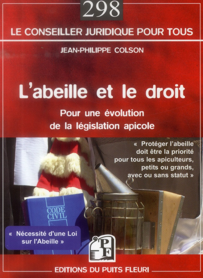 L'abeille et le droit. Guide juridique et pratique sur la législation apicole
