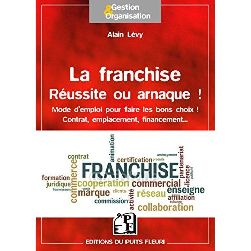 La franchise. Réussite ou arnaque !