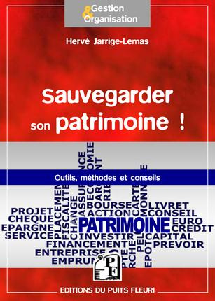Sauvegarder son patrimoine ! Dispositifs de gestion de crise ; Outils, méthodes et conseils