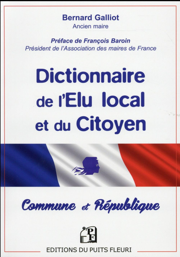 Dictionnaire de l'élu local et du citoyen. Commune & République