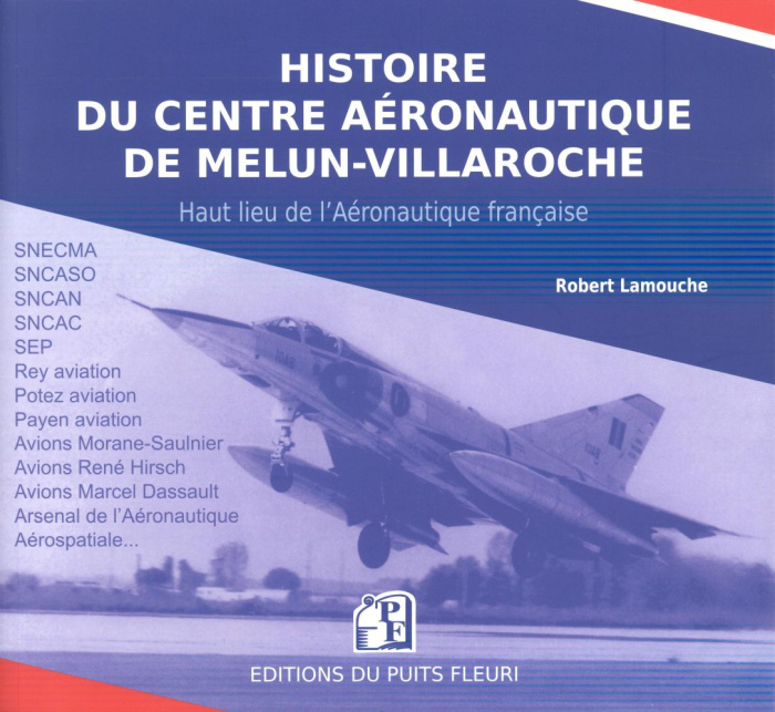 Histoire du centre aéronautique de Melun-Villaroche. Haut lieu de l'aéronautique française. Melun-Vi