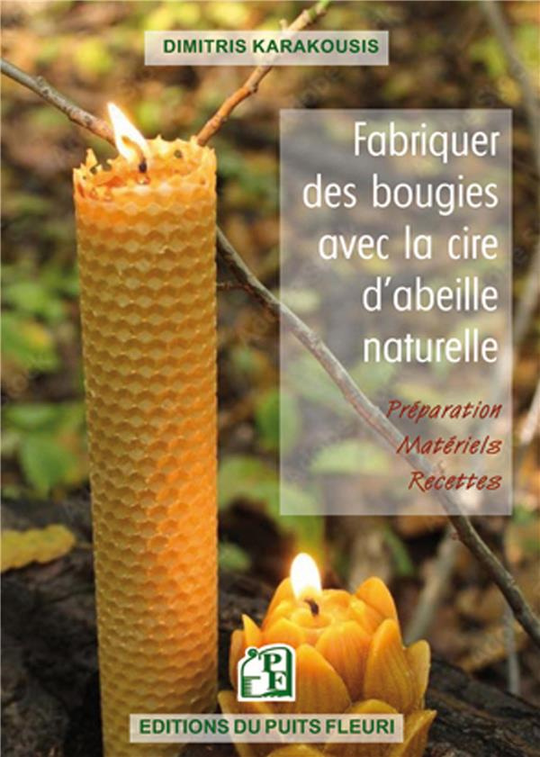 Fabriquer des bougies avec la cire d'abeille naturelle. Préparation - Matériel - Recettes