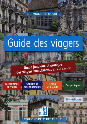 Guide des viagers. Guide juridique et pratique des viagers immobiliers...et des autres, 5e édition