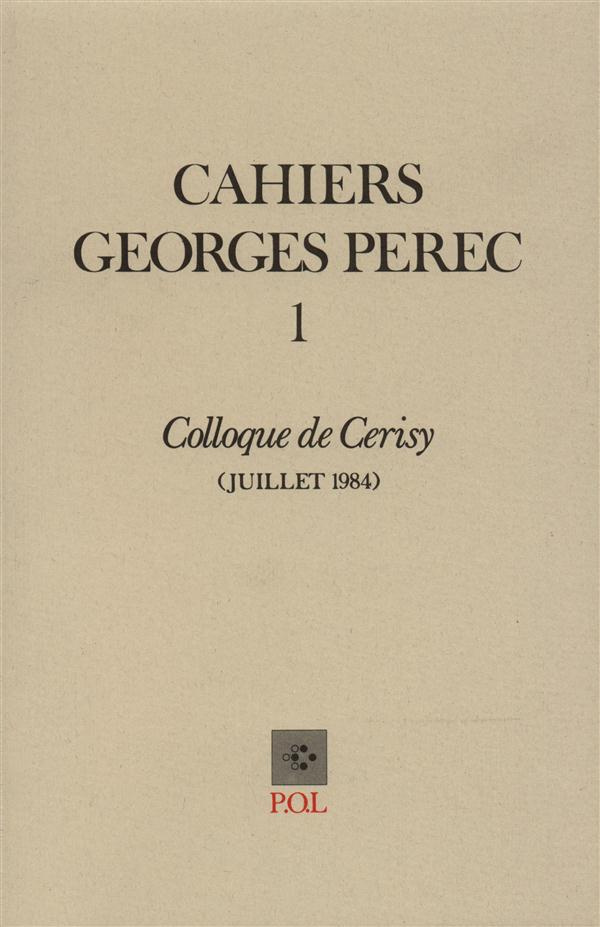 Cahiers Georges Perec N° 1, juillet 1984 : Colloque de Cerisy