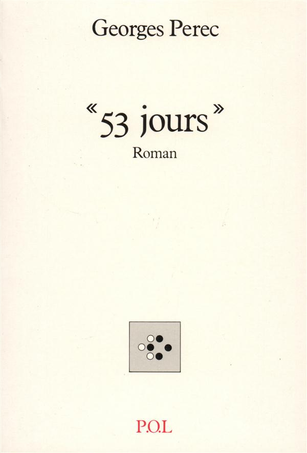 53 jours. Roman, texte établi par Harry Mathews et Jacques Roubau