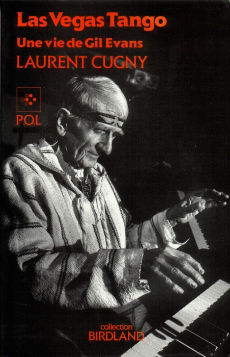 Las Vegas tango. Une vie de Gil Evans