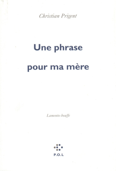 Une phrase pour ma mère. Lamento-bouffe