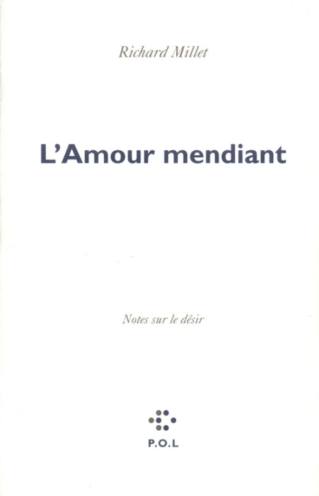 L'amour mendiant. Notes sur le désir