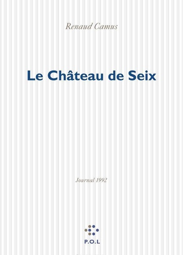 Le château de Seix. Journal 1992