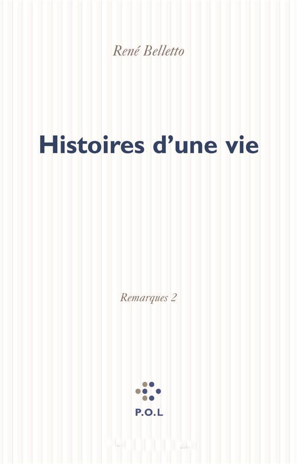 Histoire d'une vie. Tome 2 : Remarques