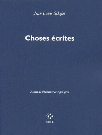 CHOSES ECRITES. Essais de littérature et à peu près