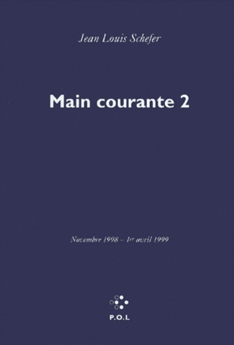 Main courante Tome 2 : Novembre 1998 - 1er avril 1999