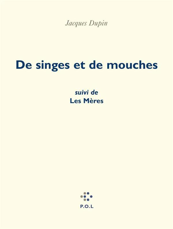 De singes et de mouches précédé de Les mères