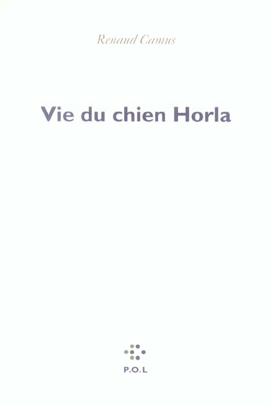 Vie du chien Horla