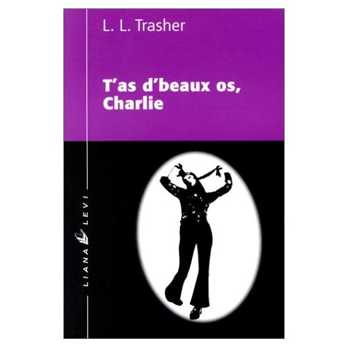 T'as d'beaux os, Charlie