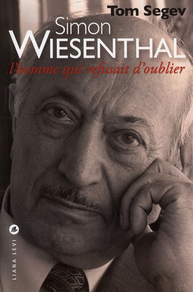 Simon Wiesenthal. L'homme qui refusait d'oublier