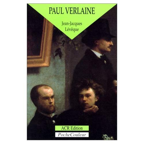 paul verlaine - le poete orageux