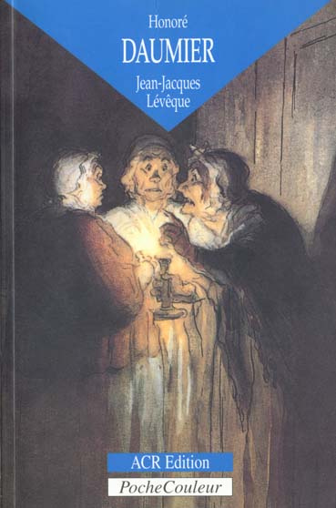 Honoré Daumier (1808-1879). Les dessins d'une Comédie humaine