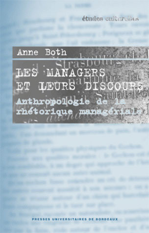 Les managers et leurs discours. Ethnologie de la rhétorique managériale