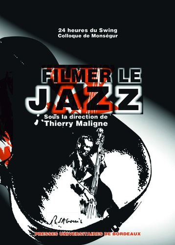 Filmer le jazz. Prolongement au 4e colloque de Monségur tenu le 14 avril 2009