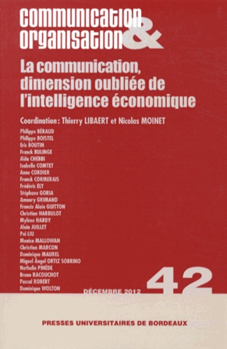 Communication & Organisation N° 42, Décembre 2012 : La communication, dimension oubliée de l'intelli