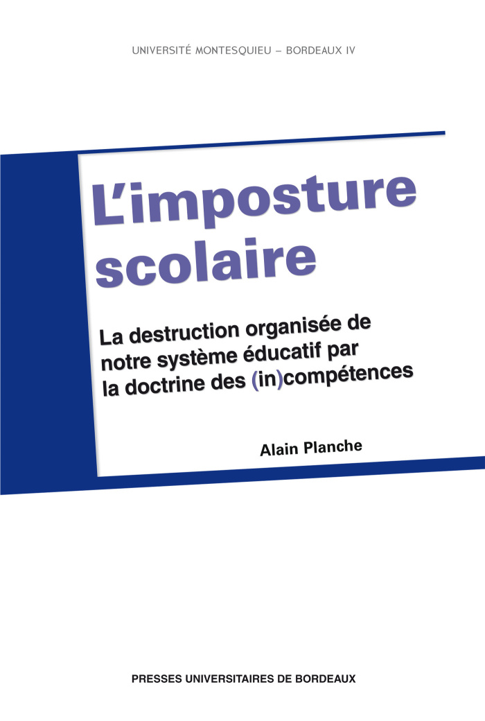 L'imposture scolaire. La destruction organisée de notre système éducatif par la doctrine des (in)com