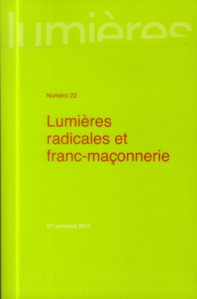 Lumières N° 22, 2e semestre 2013 : Lumières radicales et franc-maçonnerie