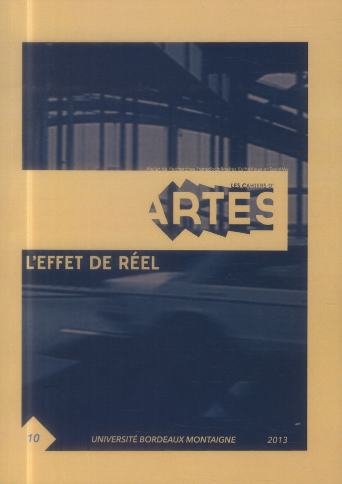 Les Cahiers d'Artes N° 10/2013 : L'effet de réel