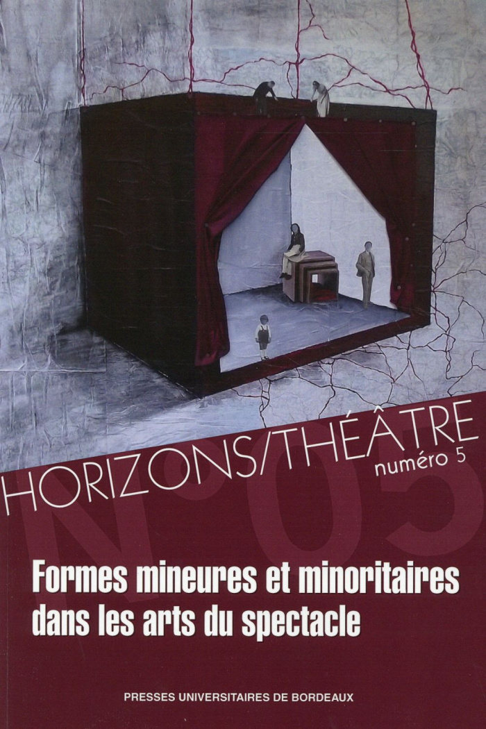 Horizons/Théâtre N° 5 : Formes mineures et minoritaires dans les arts du spectacle