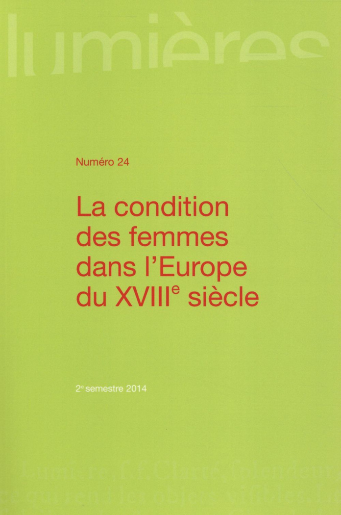 Lumières N° 24, 2e semestre 2014 : La condition des femmes dans l'Europe du XVIIIe siècle