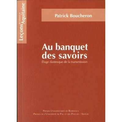 Au banquet des savoirs. Eloge dantesque de la transmission
