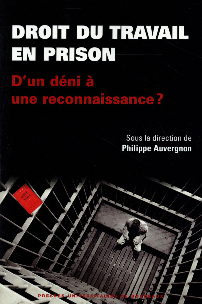 Droit du travail en prison : d'un déni à une reconnaissance