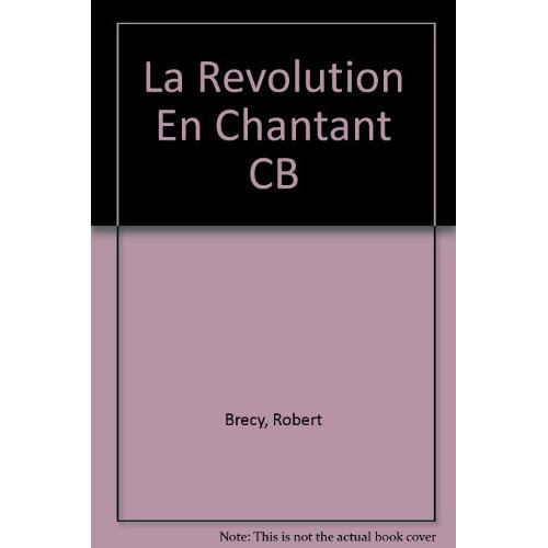 LA REVOLUTION EN CHANTANT