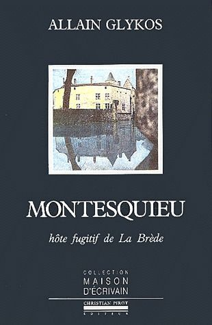 Montesquieu. Hôte fugitif de La Brède