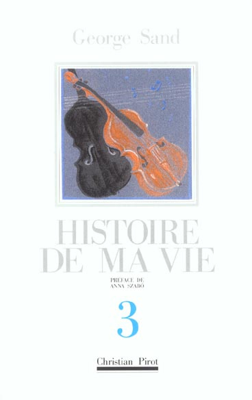 HISTOIRE DE MA VIE. Volume 3
