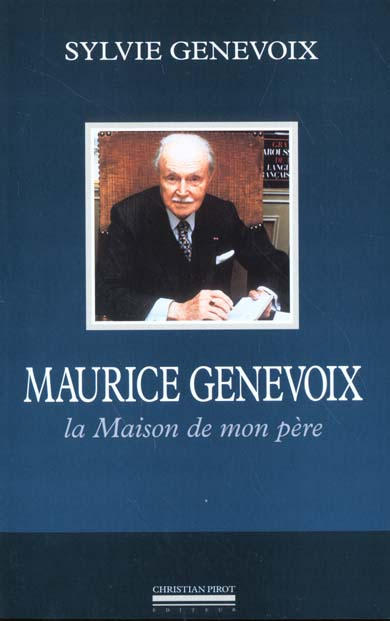 Maurice Genevoix. La maison de mon père