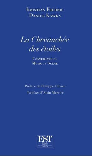 La chevauchée des étoiles. Conversations Musique Scène