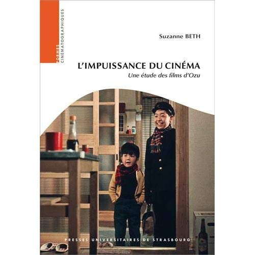L'impuissance du cinéma. Une étude des films d'Ozu